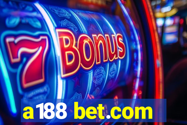 a188 bet.com